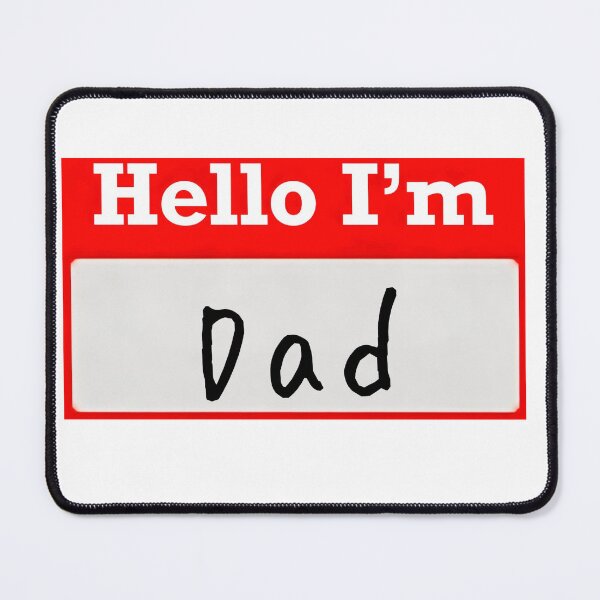 Item preview, Hello I’m “Dad” - Name tag designed and sold by SirZeus.