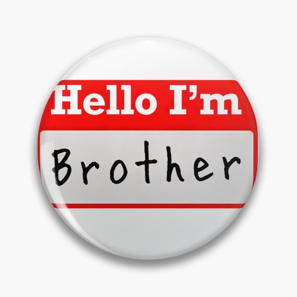 Item preview, Hello I’m “Brother” - Name tag designed and sold by SirZeus.