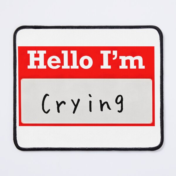 Item preview, Hello I’m “crying” - Nameplate designed and sold by SirZeus.