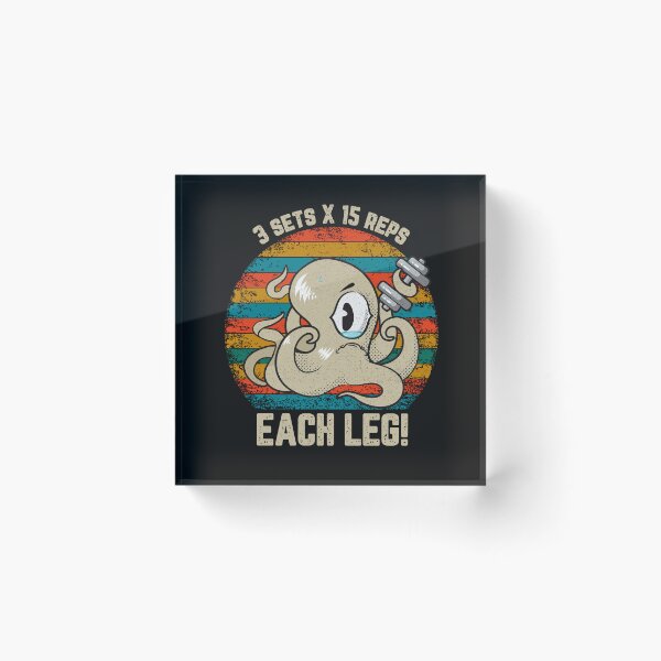 Item preview, 3 sets 15 reps EACH LEG - Funny Octopus at the Gym designed and sold by sashashuba.