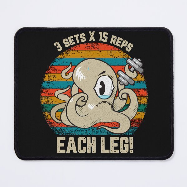 Item preview, 3 sets 15 reps EACH LEG - Funny Octopus at the Gym designed and sold by sashashuba.