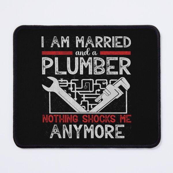 Item preview, I Am Married And A Plumber Nothing Shocks Me Funny Plumber designed and sold by Trendy Valley .
