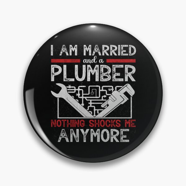 Item preview, I Am Married And A Plumber Nothing Shocks Me Funny Plumber designed and sold by Trendy Valley .