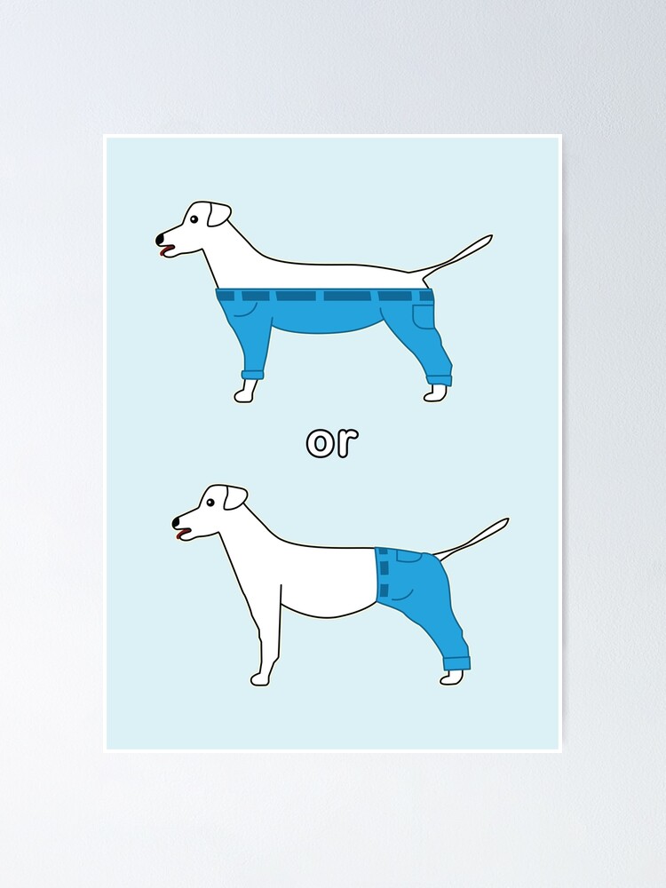 Dog pants dilemma Poster