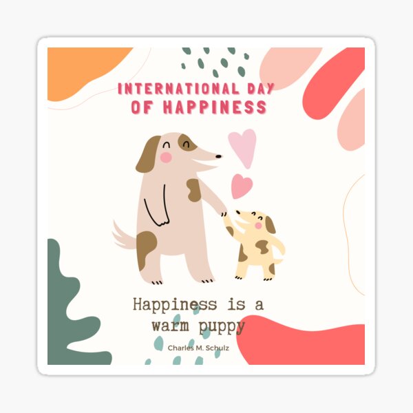 Item preview, International Day of Happiness - Happiness is a warm puppy. - Charles M. Schulz designed and sold by aywchen.