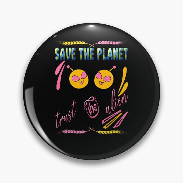 Item preview, Save the planet trust the alien designed and sold by dionusos-vogue.
