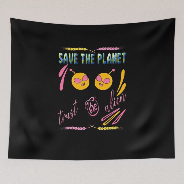 Item preview, Save the planet trust the alien designed and sold by dionusos-vogue.
