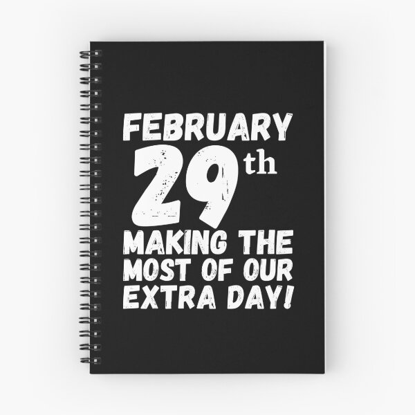 Item preview, February 29th Making The Most Of Our Extra Day, Feb 29th Birthday February 29th Leap Year Birthday Gift designed and sold by Colors nature.