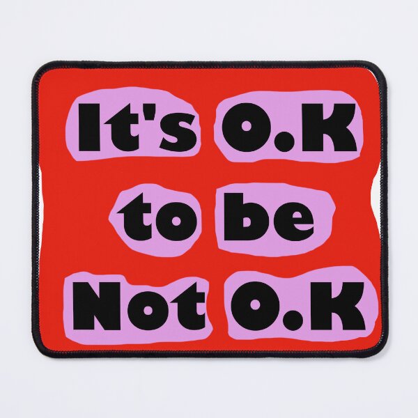 Item preview, It's O.K to be not O.K mental health awareness self care designed and sold by MiowandMolly.