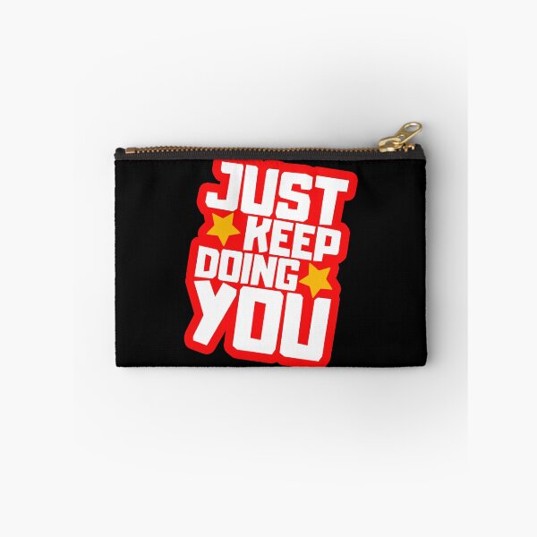 Item preview, Just Keep Doing You designed and sold by FNStuff.