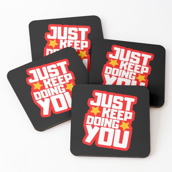 Item preview, Just Keep Doing You designed and sold by FNStuff.