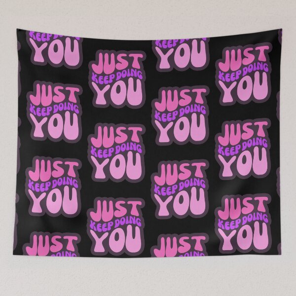 Item preview, Just Keep Doing You designed and sold by FNStuff.