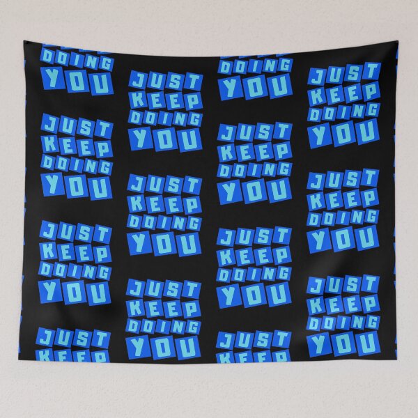 Item preview, Just Keep Doing You designed and sold by FNStuff.
