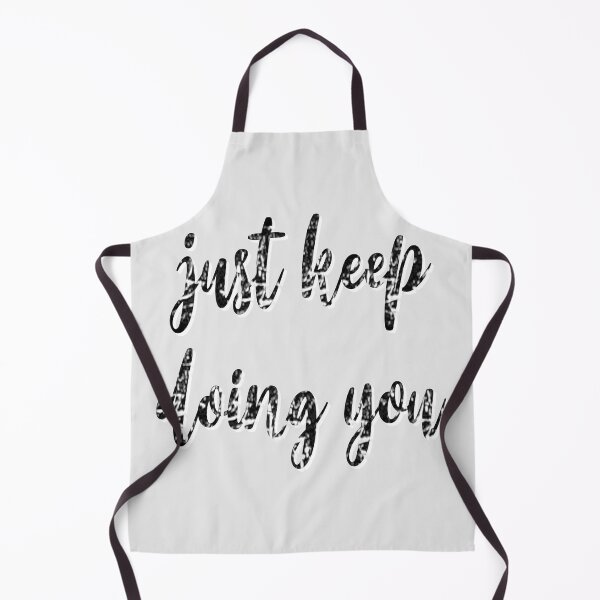 Item preview, Just Keep Doing You designed and sold by sednalafandy79.