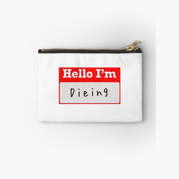 Item preview, Hello I’m “Dying” - Name tag designed and sold by SirZeus.