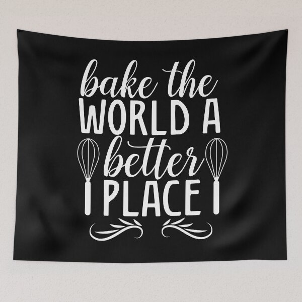 Item preview, Make the world a better place with our "Bake the world a better place" design designed and sold by Prettygraphe.