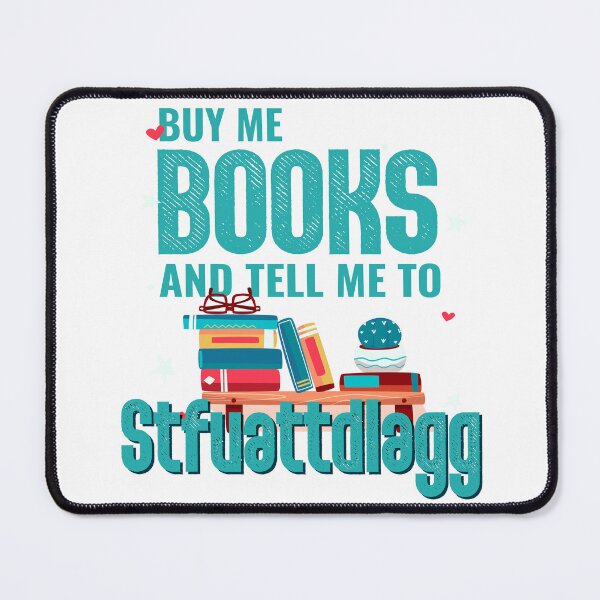 Item preview, Buy me books and tell me to stfuattdlagg designed and sold by 20ST.