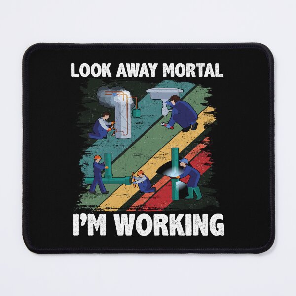 Item preview, Look Away Mortal I'M Working Funny Plumber designed and sold by Trendy Valley .