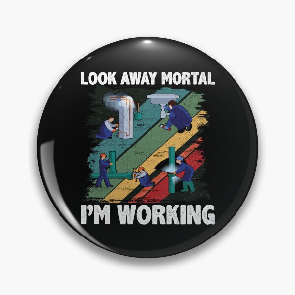 Item preview, Look Away Mortal I'M Working Funny Plumber designed and sold by Trendy Valley .