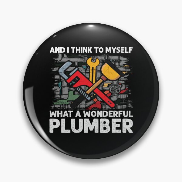 Item preview, And I Think To Myself What a Wonderful Plumber Funny designed and sold by Trendy Valley .
