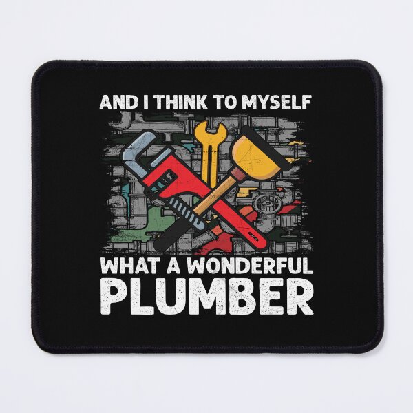 Item preview, And I Think To Myself What a Wonderful Plumber Funny designed and sold by Trendy Valley .