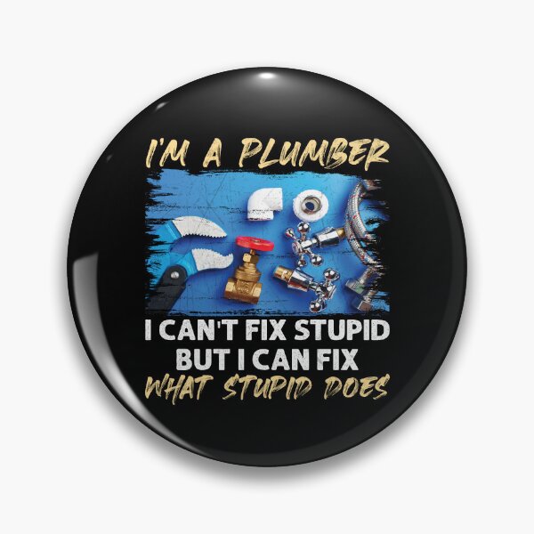 Item preview, I Am A Plumber I Can't Fix Stupid Funny Plumber designed and sold by Trendy Valley .