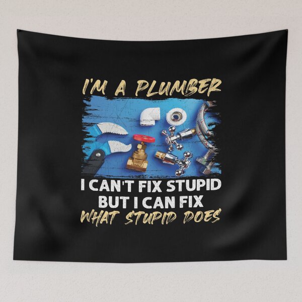 Item preview, I Am A Plumber I Can't Fix Stupid Funny Plumber designed and sold by Trendy Valley .