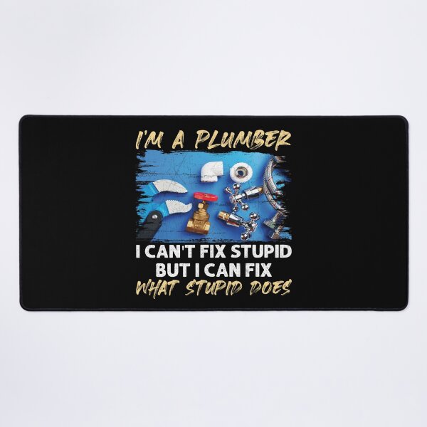 Item preview, I Am A Plumber I Can't Fix Stupid Funny Plumber designed and sold by Trendy Valley .