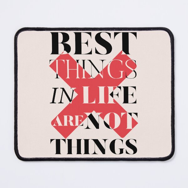Item preview, Best things in life, motivational quote, anti materialism, consumerism sentence, spiritualiy, positive thinking designed and sold by Spallutos.