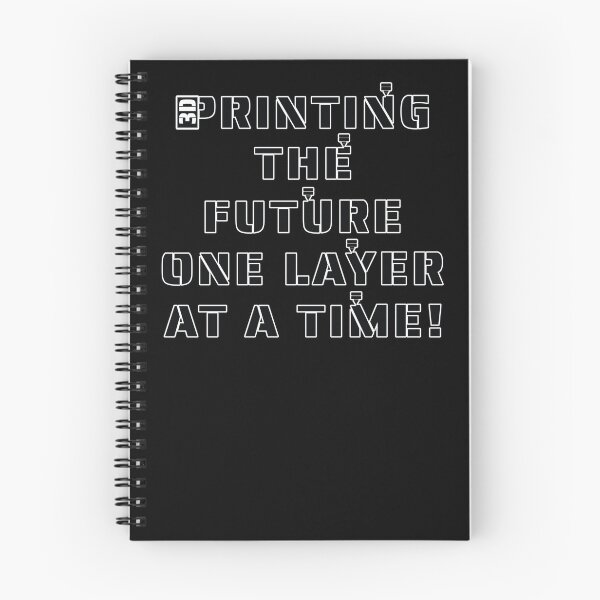 Item preview, 3D Printing the Future one layer at a time! Slogan designed and sold by Harlake.