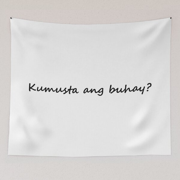 Item preview, " Kumusta ang buhay? " in Tagalog means " How's life? " in English designed and sold by PabloBSanchez.
