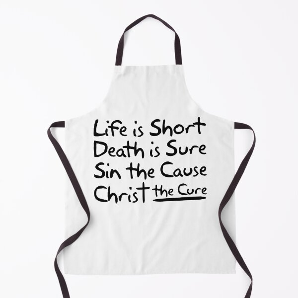 Item preview, Life is Short Death is Sure Sin the Cause Christ the Cure designed and sold by plushism.