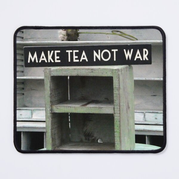 Item preview, Make Tea not War designed and sold by JonDelorme.