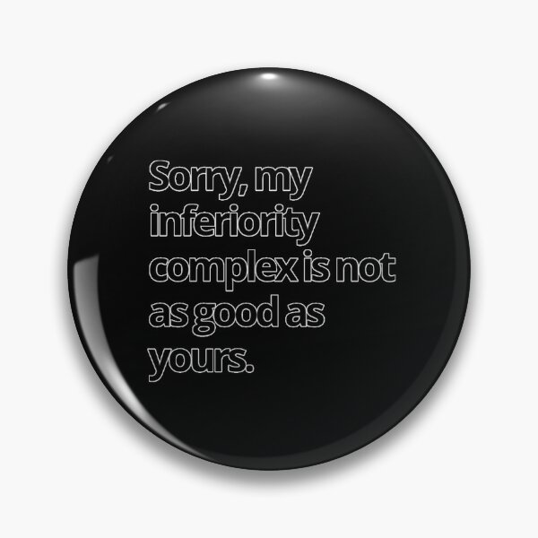 Artikelvorschau, Sorry, my inferiority complex is not as good as yours. - funny T-shirt design entworfen und verkauft von MindAsylum.