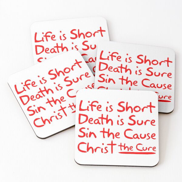 Item preview, Life is Short Death is Sure Sin the Cause Christ the Cure designed and sold by plushism.