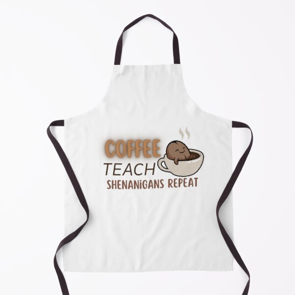 Item preview, coffee teach shenanigans repeat designed and sold by Still_Mind.