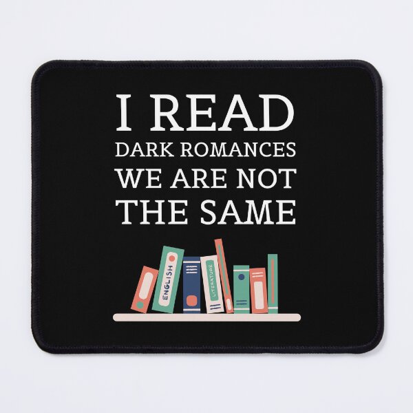 Item preview, I read dark romances. We are not the same. designed and sold by E-Eden.
