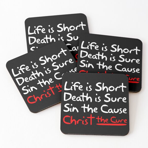 Item preview, Life is Short Death is Sure Sin the Cause Christ the Cure designed and sold by plushism.