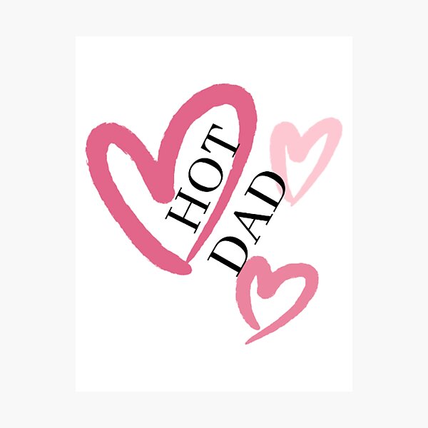 Item preview,  I Love Hot Dads designed and sold by HOMEDESIGNPRINT.