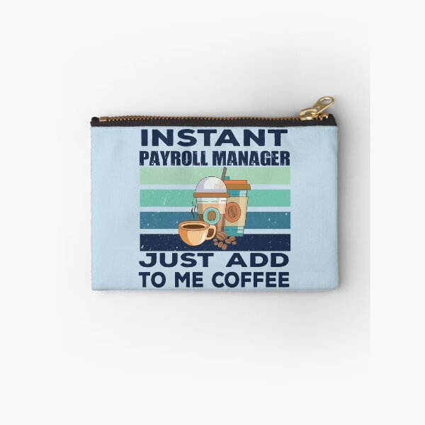 Item preview, Instant payroll manager just add to me coffee, dark text, payroll professional manager, finance and accounting department Job title, funny joke, quote, funny job title profession, coffee and job title designed and sold by SGS-.