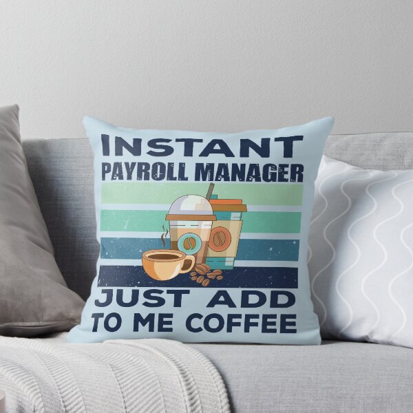 Item preview, Instant payroll manager just add to me coffee, dark text, payroll professional manager, finance and accounting department Job title, funny joke, quote, funny job title profession, coffee and job title designed and sold by SGS-.