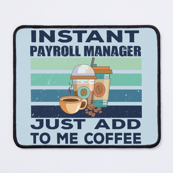 Item preview, Instant payroll manager just add to me coffee, dark text, payroll professional manager, finance and accounting department Job title, funny joke, quote, funny job title profession, coffee and job title designed and sold by SGS-.