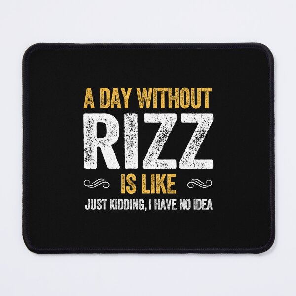 Item preview, A DAY WITHOUT RIZZ IS LIKE charisma teen slang designed and sold by w1ckerman.