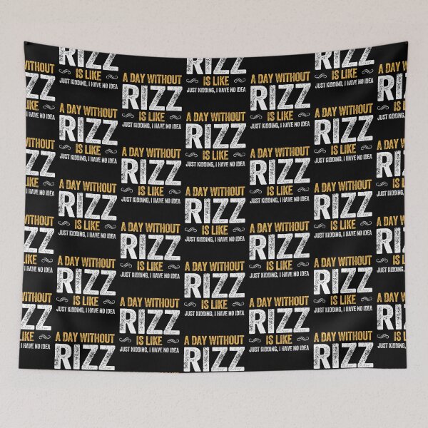 Item preview, A DAY WITHOUT RIZZ IS LIKE charisma teen slang designed and sold by w1ckerman.