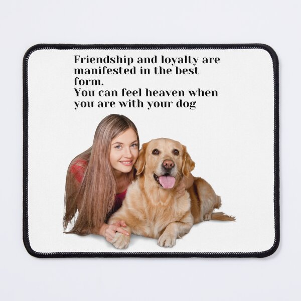 Item preview, Friendship and loyalty are manifested in the best form You can feel heaven when you are with your dog designed and sold by lorand-designs.