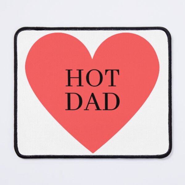 Item preview, I Love Hot Dads designed and sold by HOMEDESIGNPRINT.