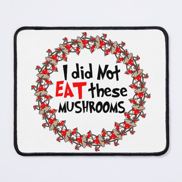 Item preview, Magic Mushrooms - I did not eat designed and sold by Totalthrive.
