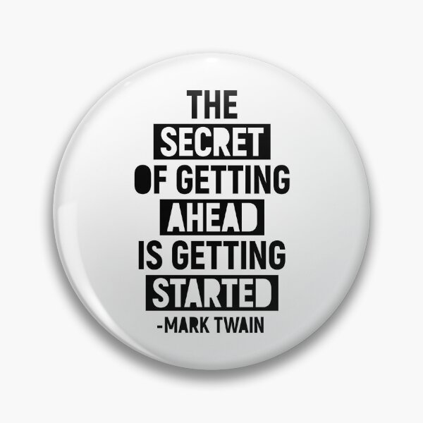 Item preview, The secret of getting ahead is getting started, Mark Twain designed and sold by aenaonartwork.