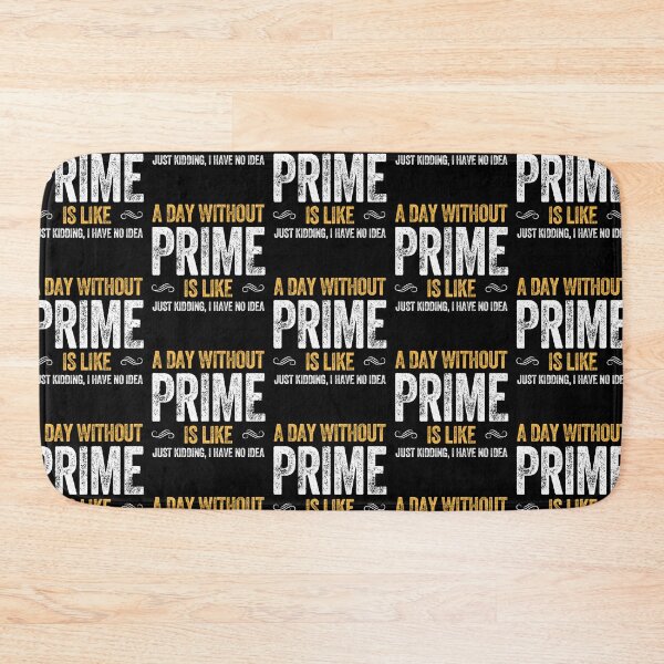 Item preview, A DAY WITHOUT PRIME IS LIKE drink  designed and sold by w1ckerman.