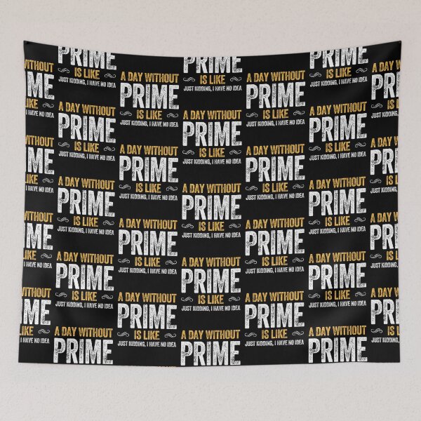 Item preview, A DAY WITHOUT PRIME IS LIKE drink  designed and sold by w1ckerman.